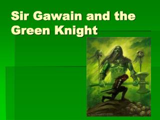 Sir Gawain and the Green Knight