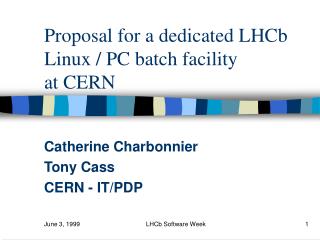 Proposal for a dedicated LHCb Linux / PC batch facility at CERN