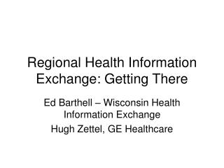 Regional Health Information Exchange: Getting There