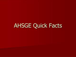 AHSGE Quick Facts