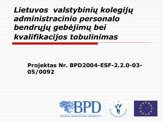Projektas Nr. BPD2004-ESF-2.2.0-03-05/0092