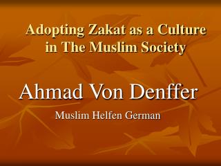 Adopting Zakat as a Culture in The Muslim Society