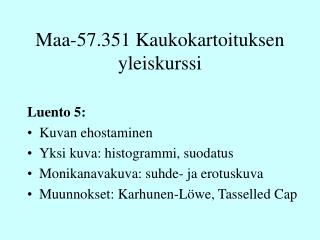 Maa-57.351 Kaukokartoituksen yleiskurssi