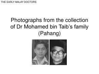 Photographs from the collection of Dr Mohamed bin Taib’s family (Pahang)