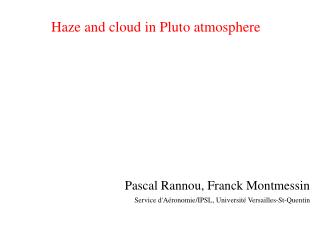 Haze and cloud in Pluto atmosphere