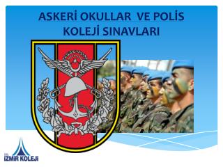 ASKERİ OKULLAR VE POLİS KOLEJİ SINAVLARI