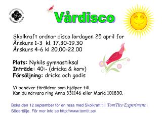 Skolkraft ordnar disco lördagen 25 april för Årskurs 1-3 kl. 17.30-19.30