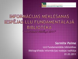 Informācijas meklēšanas iespējas LLU Fundamentālajā bibliotēkā “E-prasmju nedēļa 2011”