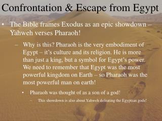 The Bible frames Exodus as an epic showdown – Yahweh verses Pharaoh!