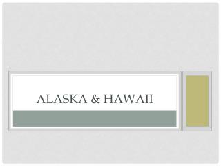 Alaska &amp; hawaii