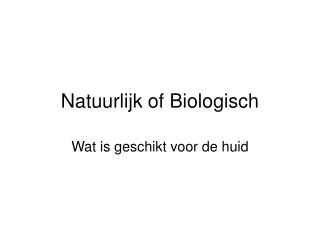 Natuurlijk of Biologisch