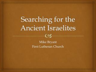 Searching for the Ancient Israelites