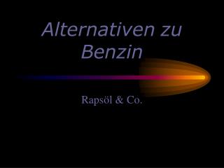 Alternativen zu Benzin