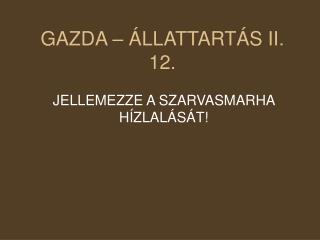 GAZDA – ÁLLATTARTÁS II. 12.