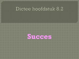 Dictee hoofdstuk 8.2