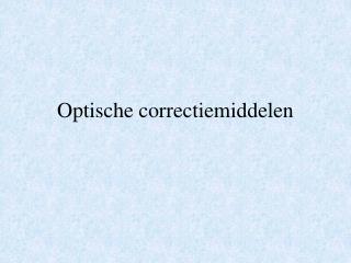 Optische correctiemiddelen