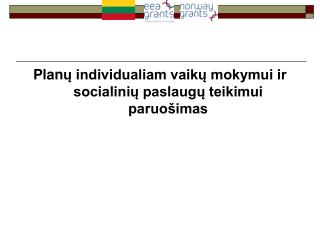 Plan ų individualiam vaikų mokymui ir socialinių paslaugų teikimui paruošimas