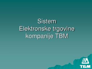 Sistem Elektronske trgovine kompanije TBM
