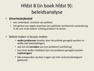 Hfdst 8 (in boek hfdst 9): beleidsanalyse