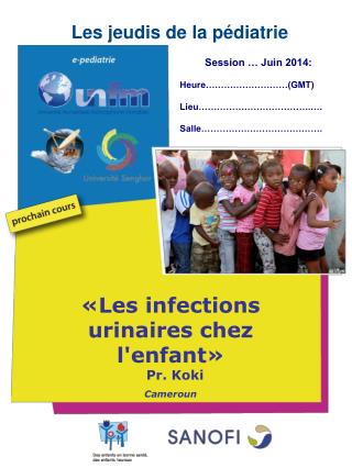 «Les infections urinaires chez l'enfant» Pr. Koki Cameroun