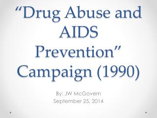 “Drug Abuse and AIDS Prevention” Campaign (1990)