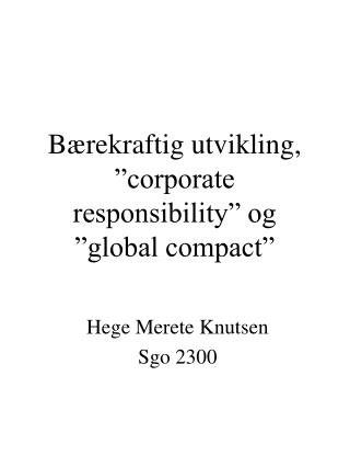 Bærekraftig utvikling, ”corporate responsibility” og ”global compact”