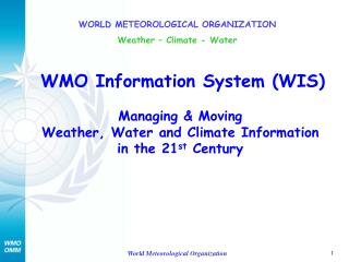 WORLD METEOROLOGICAL ORGANIZATION Weather – Climate - Water