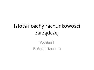 Istota i cechy rachunkowości zarządczej