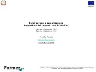 Fondi europei e comunicazione La gestione del rapporto con il cittadino Palermo, 12 dicembre 2012