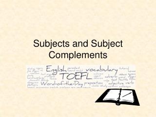 Subjects and Subject Complements