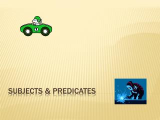 Subjects &amp; Predicates