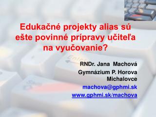 Edukačné projekty alias sú ešte povinné prípravy učiteľa na vyučovanie?