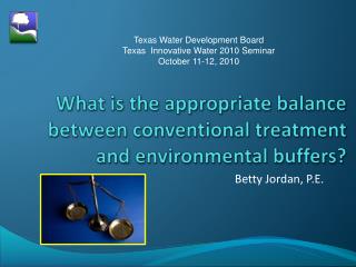 What is the appropriate balance between conventional treatment and environmental buffers?