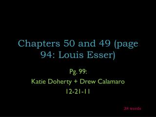 Chapters 50 and 49 (page 94: Louis Esser)