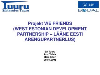 Projekt WE FRIENDS (WEST ESTONIAN DEVELOPMENT PARTNERSHIP – LÄÄNE EESTI ARENGUPARTNERLUS)