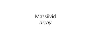 Massiivid array