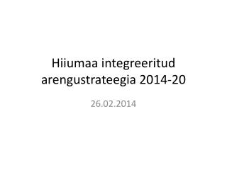 Hiiumaa integreeritud arengustrateegia 2014-20