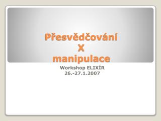 Přesvědčování X manipulace