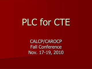 PLC for CTE