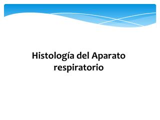 Histología del Aparato respiratorio