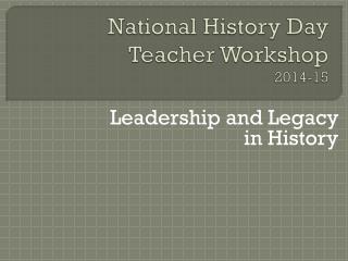 National History Day Teacher Workshop 2014-15