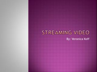 Streaming Video