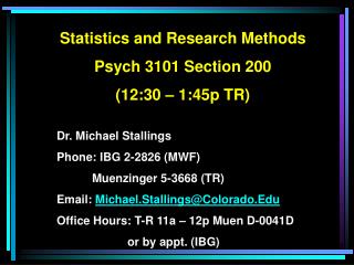 Statistics and Research Methods Psych 3101 Section 200 (12:30 – 1:45p TR)