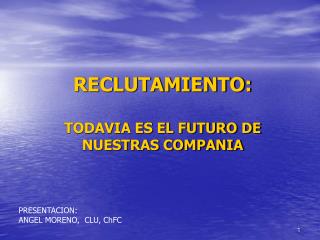 RECLUTAMIENTO: TODAVIA ES EL FUTURO DE NUESTRAS COMPANIA