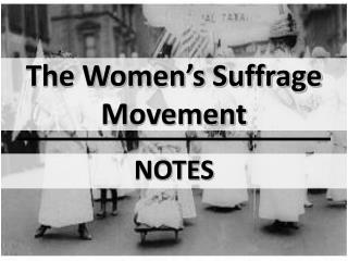 The Women’s Suffrage Movement