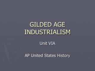 GILDED AGE INDUSTRIALISM