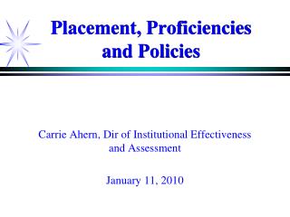 Placement, Proficiencies and Policies