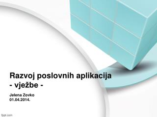 Razvoj poslovnih aplikacija - vježbe -