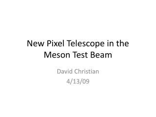 New Pixel Telescope in the Meson Test Beam