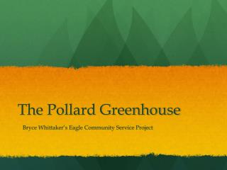 The Pollard Greenhouse